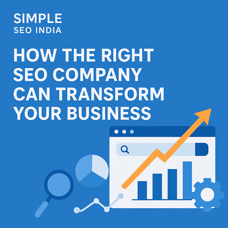 How the Right SEO Company Can Transform Your Online Business How the Right SEO Company Can Transform Your Online Business