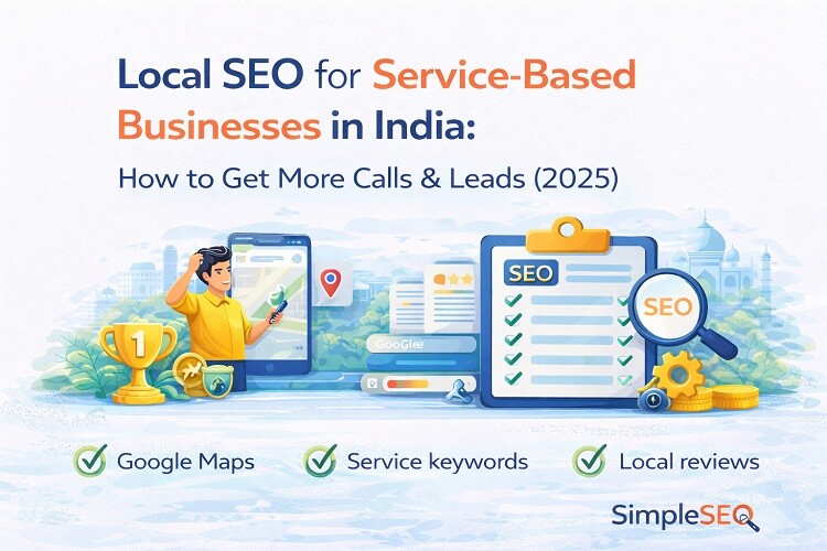Local SEO for Service Based Businesses in India How to Get More Calls Leads 2025 Local SEO for Service-Based Businesses in India: How to Get More Calls & Leads (2025)