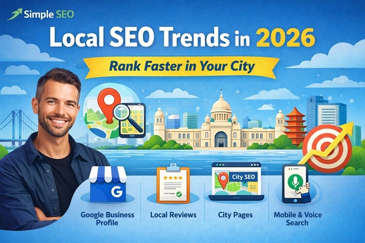 Local SEO Trends in 2026 How Simple SEO Helps You Rank Faster in Your City Local SEO Trends in 2026: How Simple SEO Helps You Rank Faster in Your City
